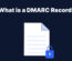 Ce este DMARC și cum îl implementezi pe mailul tău de firma.